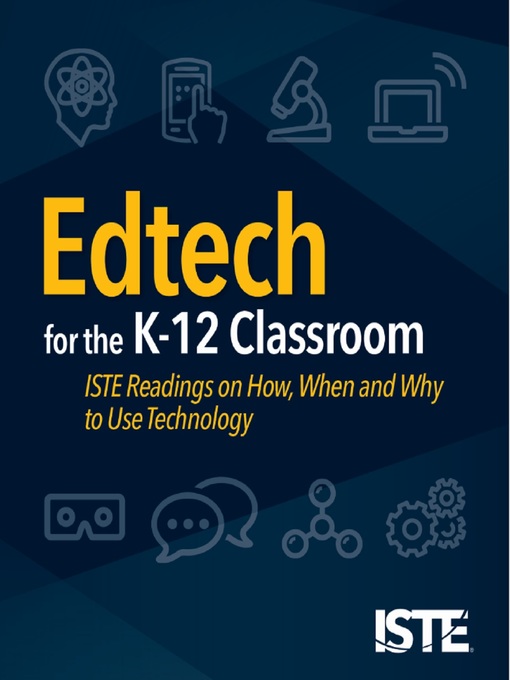 Title details for Edtech for the K-12 Classroom by ISTE Staff - Available